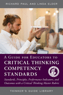 A Guide for Educators to Critical Thinking Competency Standards: Standards, Principles, Performance Indicators, and Outcomes with a Critical Thinking Master Rubric