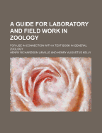 A Guide for Laboratory and Field Work in Zoology; For Use in Connection with a Text-Book in General Zoology