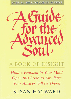 A Guide for the Advanced Soul: A Book of Insight - Hayward, Susan