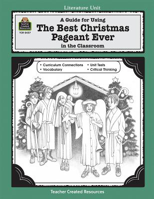 A Guide for Using the Best Christmas Pageant Ever in the Classroom - Swinwood, Laurie