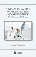 A Guide to Active Working in the Modern Office: Homo Sedens in the 21st Century
