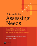 A Guide to Assessing Needs: Essential Tools for Collecting Information, Making Decisions, and Achieving Development Results