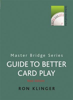 A Guide to Better Card Play - Klinger, Ron