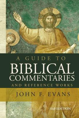 A Guide to Biblical Commentaries and Reference Works - Evans, John F