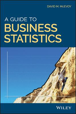 A Guide to Business Statistics - McEvoy, David M