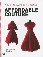 A Guide to Buying and Collecting Affordable Couture
