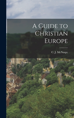 A Guide to Christian Europe - McNaspy, C J (Clement J ) 1915-1995 (Creator)