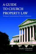 A Guide to Church Property Law: Theological, Constitutional and Practical Considerations