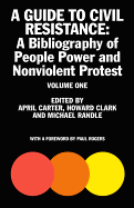 A Guide to Civil Resistance: A Bibliography of People Power and Nonviolent Protest