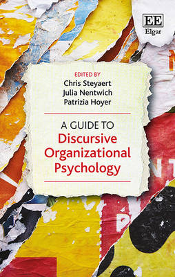 A Guide to Discursive Organizational Psychology - Steyaert, Chris (Editor), and Nentwich, Julia (Editor), and Hoyer, Patrizia (Editor)