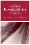 A Guide to Econometrics, 5th Edition - Kennedy, Peter