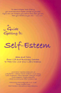 A Guide to Getting It: Self-Esteem