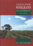 A Guide to Growing Winegrapes in Australia - Davidson, Di