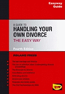 A Guide to Handling Your Own Divorce the Easyway: Easyway Guides