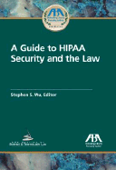 A Guide to Hipaa Security and the Law