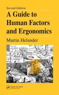 A Guide to Human Factors and Ergonomics - Helander, Martin