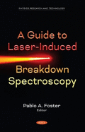 A Guide to Laser-Induced Breakdown Spectroscopy