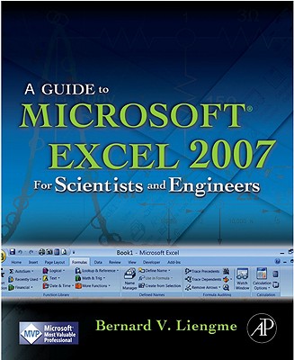 A Guide to Microsoft Excel 2007 for Scientists and Engineers - Liengme, Bernard