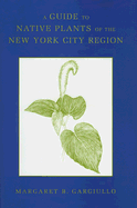 A Guide to Native Plants of the New York City Region