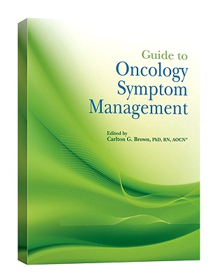 A Guide to Oncology Symptom Management - Brown, Carlton G (Editor)