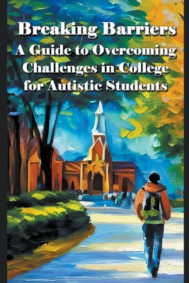 A guide to overcoming challenges in college for autistic students - Miled, Madi