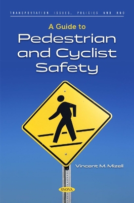 A Guide to Pedestrian and Cyclist Safety - Mizell, Vincent M. (Editor)