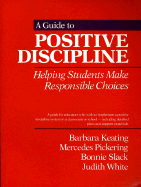 A Guide to Positive Discipline: Helping Students Make Responsible Choices