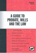 A Guide to Probate Wills and the Law - Samuels, David