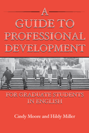 A Guide to Professional Development for Graduate Students in English