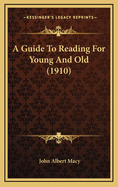 A Guide to Reading for Young and Old (1910)