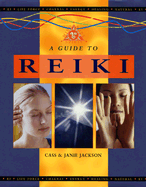 A Guide to Reiki - Jackson, Cass, and Jackson, Janie