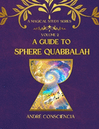 A Guide to Sphere Quabbalah: Volume 2