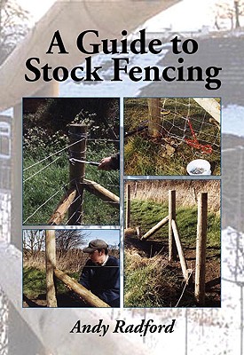 A Guide to Stock Fencing - Radford, Andy