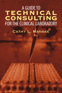 A Guide to Technical Consulting for the Clinical Laboratory - Manske, Cathy