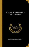 A Guide to the Coasts of Hants & Dorset
