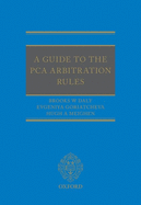 A Guide to the Pca Arbitration Rules
