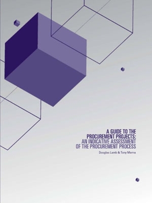 A Guide to the Procurement of Privately Financed Projects: An indicative assessment of the procurement process - Lamb, Douglas, and Merna, Tony