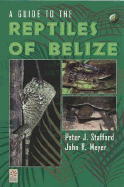 A Guide to the Reptiles of Belize