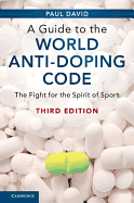 A Guide to the World Anti-Doping Code: The Fight for the Spirit of Sport