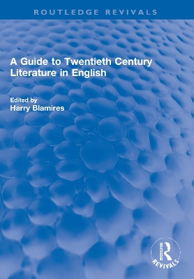 A Guide to Twentieth Century Literature in English - Blamires, Harry (Editor)