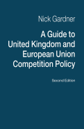 A Guide to United Kingdom and European Union Competition Policy