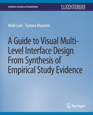 A Guide to Visual Multi-Level Interface Design from Synthesis of Empirical Study Evidence - Lam, Heidi, and Munzner, Tamara