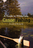A Guide to Wilderness Canoe Fishing