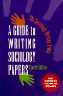 A Guide to Writing Sociology Papers - Sociology Writing Group, and Richlin-Klonsky, Judith, and Strenski, Ellen