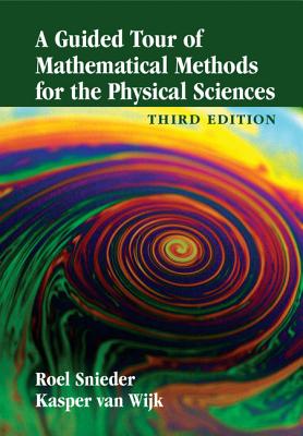A Guided Tour of Mathematical Methods for the Physical Sciences - Snieder, Roel, Professor, and Van Wijk, Kasper