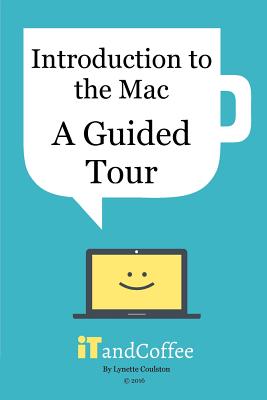 A Guided Tour of the Mac (2016 Edition) - Coulston, Lynette