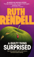 A Guilty Thing Surprised: Inspector Wexford Book 5