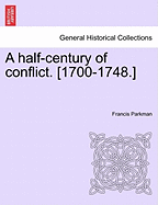 A Half-Century of Conflict. [1700-1748.]