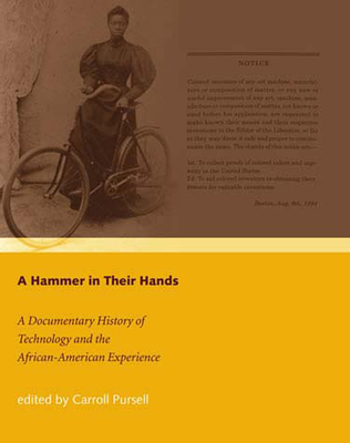 A Hammer in Their Hands: A Documentary History of Technology and the African-American Experience - Pursell, Carroll (Editor)