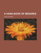 A Hand-Book of Benares